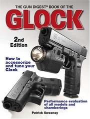 Cover of: The Gun Digest Book Of The Glock (Gun Digest Book of the Glock) by Patrick Sweeney