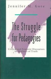 Cover of: The struggle for pedagogies: critical and feminist discourses as regimes of truth