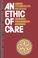 Cover of: An Ethic of care