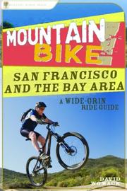 Mountain Bike! San Francisco and the Bay Area by Skye Kraft