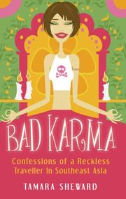 Cover of: Bad Karma: Confessions of a Reckless Traveller in Southeast Asia