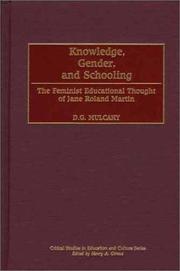 Cover of: Knowledge, Gender, and Schooling: The Feminist Educational Thought of Jane Roland Martin (Critical Studies in Education and Culture Series)