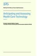 Cover of: Anticipating and Assessing Health Care Technology, Volume 7: Computer Assisted Medical Imaging: The case of picture archiving and communications systems ... Committee on Future Health Scenarios