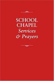 Cover of: School Chapel Services and Prayers by Scott E. Erickson