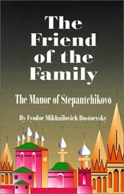 Cover of: The Friend of the Family by Фёдор Михайлович Достоевский