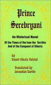 Cover of: Prince Serebryani: An Historical Novel of the Times of Ivan the Terrible and of the Conquest of Siberia