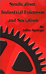 Cover of: Syndicalism, Industrial Unionism and Socialism by John Spargo
