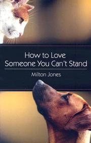 Cover of: How to Love Someone You Can't Stand by Milton Jones