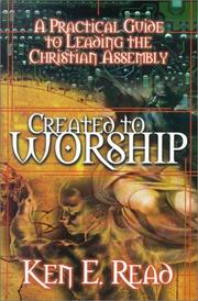 Cover of: Created to Worship: A Practical Guide to Leading the Christian Assembly