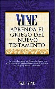 Cover of: Aprenda el griego del Nuevo Testamento by W. E. Vine