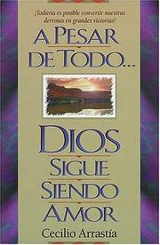 Cover of: A Pesar De Todo Dios Sigue Siendo Amor by Cecilio Arrastia