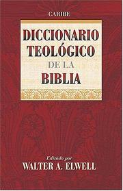 Cover of: Diccionario Evangélico De Teología Bíblica by Elwell, Elwell