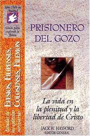 Cover of: Prisionero Del Gozo: Efesios, Filipenses, Colosenses, Y Filemón