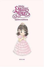 Cover of: Biblia Quinceañera de Precious Moments