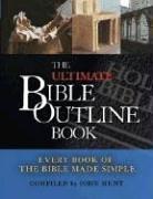 Cover of: The Ultimate Bible Outline Book: Every Book of the Bible Made Simple