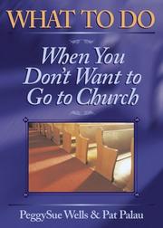 Cover of: What To Do When You Don't Want To Go To Church