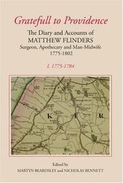 Cover of: 'Gratefull to Providence': The Diary and Accounts of Matthew Flinders, Surgeon, Apothecary and Man-Midwife, 1775-1802: Volume I: 1775-1784 (Publications ... (Publications of the Lincoln Record Society)