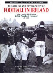 Cover of: The Origins and Development of Football in Ireland by Neal Garnham
