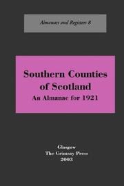 Cover of: Southern Scotland: An Almanac, 1921 (Almanacs & Registers)