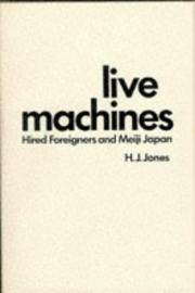 Cover of: Live Machines: Hired Foreigners and Meiji Japan