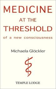 Cover of: Medicine at the Threshold of a New Consciousness by Michaela Glockler, Michaela Glockler