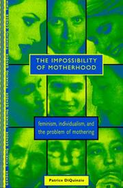 Cover of: The impossibility of motherhood by Patrice DiQuinzio