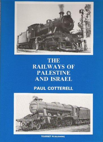 The Railways of Palestine and Israel by Paul Cotterell