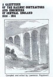 Cover of: A Gazetteer of the Railway Contractors and Engineers of Central England 1830-1914