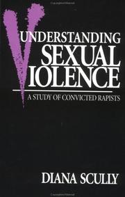 Understanding sexual violence by Diana Scully