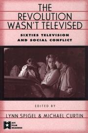 Cover of: The Revolution Wasn't Televised: Sixties Television and Social Conflict