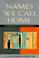 Cover of: Names We Call Home