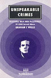 Cover of: Unspeakable Crimes by Graham C. Willis