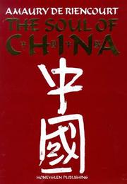 The soul of China by Amaury De Riencourt, Richard Wilhelm