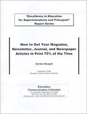 Cover of: Superintendents and Principals: How to Get Your Magazine, Newsletter, and Newspaper Articles in Print 75% of the Time