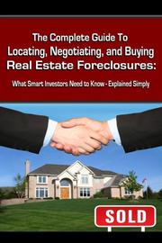 Cover of: The Complete Guide to Locating, Negotiating, and Buying Real Estate Foreclosures by Frankie Orlando