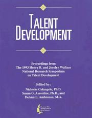 Talent development by Henry B. and Jocelyn Wallace National Research Symposium on Talent Development (2nd 1993 University of Iowa), Nicholas Colangelo, Susan G. Assouline