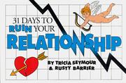 Cover of 31 Days to Ruin Your Relationship (The Miserable Life Series) by tricia seymour,rusty barrier