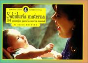 Cover of: Sabiduría materna: 101 consejos para la nueva mamá