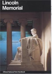 Cover of: Lincoln Memorial: A Guide to the Lincoln Memorial, District of Columbia (National Park Service Handbook)