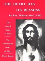 Cover of: The Heart Has Its Reasons: The Sacred Heart of Jesus and the Immaculate Heart of Mary