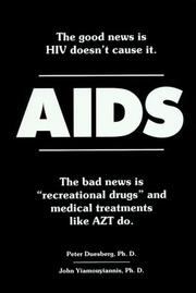 AIDS : the good news is HIV doesn't cause it. The bad news is "recreational drugs" and medical treatments like AZT do by Peter Duesberg, John Yiamouyiannis