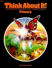Cover of: Think About It!  Primary: Activities for Teaching Basic Thinking Skills (Kids' Stuff Book)