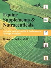 Cover of: Equine Supplements & Nutraceuticals: A Guide to Peak Health and Performance