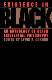 Existence in Black by Lewis Gordon