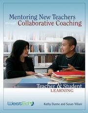 Cover of: Mentoring New Teachers Through Collaborative Coaching | Kathy Dunne