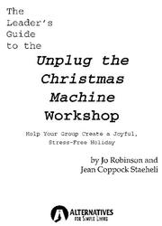 Cover of: The Leader's Guide to "Unplug the Christmas Machine" Workshop: Help