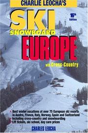 Cover of: Leocha's Ski Snowboard Europe: Winter Resorts in Austria, France, Italy, Switzerland, Spain & Andorra (Ski Snowboard Europe) (Ski Snowboard Europe)