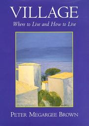 Cover of: Village, Where to Live and How to Live by Peter M. Brown, Peter M. Brown