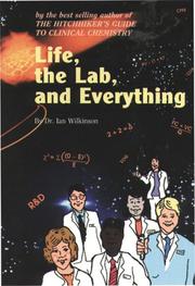 Cover of: Life, The Lab, And Everything: From Aaaggghhh! to Zzzzz