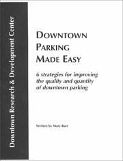 Cover of: Downtown Parking Made Easy: 6 Steps to Improving the Quality and Quantity of Downtown Parking (Ichor Business Books)